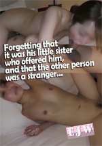 Forgetting that it was his little sister who offered him, and that the other person was a stranger…