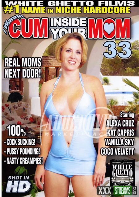 I Wanna Cum Inside Your Mom 33 Blow Job, Creampie