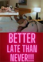 Better Late than Never