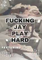 Fucking Jay Playhard
